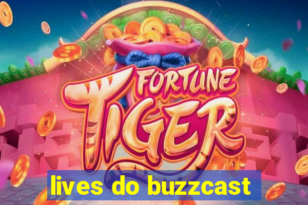 lives do buzzcast